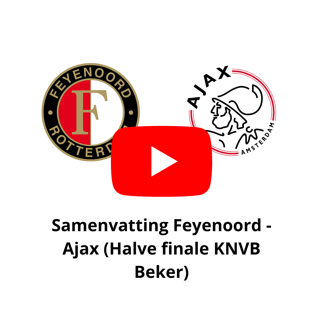 Samenvatting Feyenoord Ajax halve finale KNVB Beker